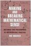 Making and Breaking Mathematical Sense