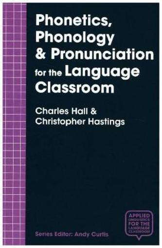 Phonetics, Phonology & Pronunciation for the Language Classroom