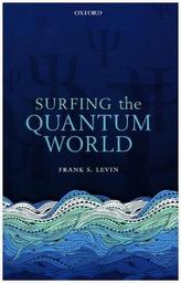 Surfing the Quantum World
