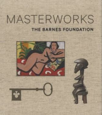 Masterworks: The Barnes Foundation Masterworks: The Barnes Foundation