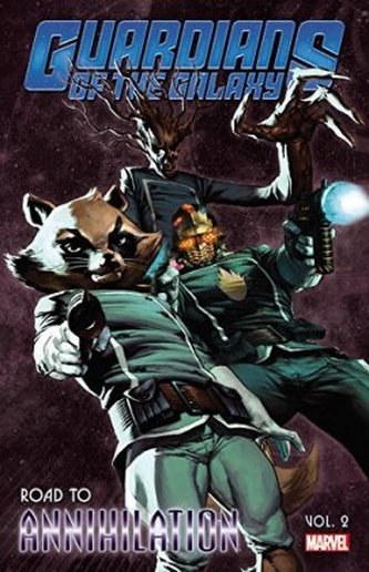 Guardians of the Galaxy: Road to Annihilation. Vol.2 Guardians of the Galaxy: Road to Annihilation. Vol.2