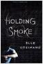 Holding Smoke