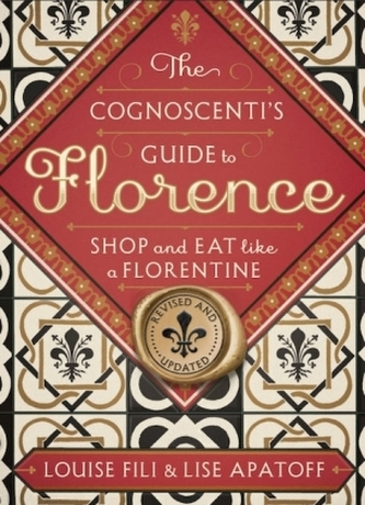 The Cognoscenti's Guide to Florence The Cognoscenti's Guide to Florence