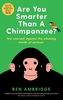 Are You Smarter Than a Chimpanzee?