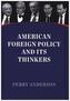 American Foreign Policy and Its Thinkers