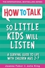 How To Talk So Little Kids Will Listen