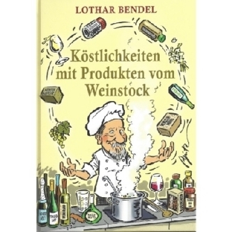 Köstlichkeiten mit Produkten vom Weinstock