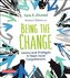 BEING THE CHANGE