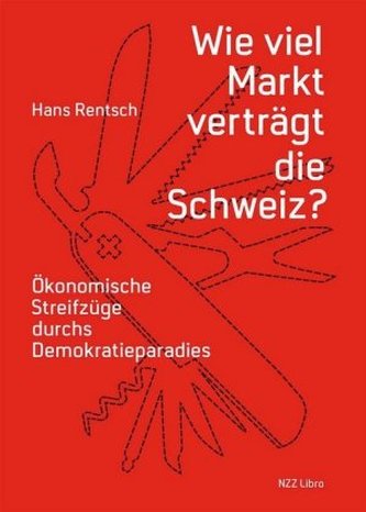 Wie viel Markt verträgt die Schweiz?