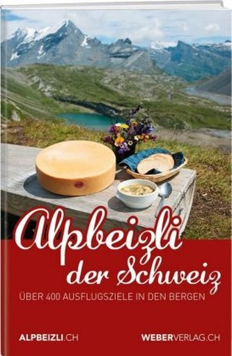 Alpbeizli der Schweiz