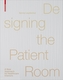 Designing the Patient Room