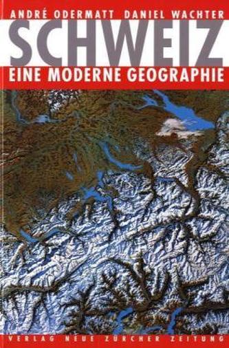 Schweiz, eine moderne Geographie