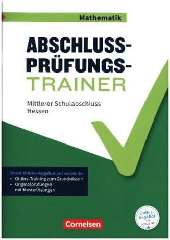 Abschlussprüfungstrainer Mathematik - Hessen 10. Schuljahr - Mittlerer Schulabschluss