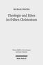 Theologie und Ethos im frühen Christentum