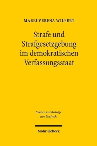 Strafe und Strafgesetzgebung im demokratischen Verfassungsstaat