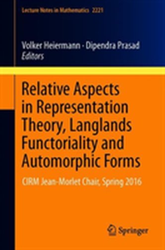 Relative Aspects in Representation Theory, Langlands Functoriality and Automorphic Forms