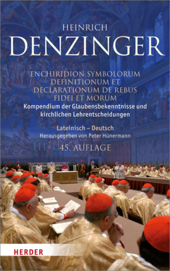 Kompendium der Glaubensbekenntnisse und kirchlichen Lehrentscheidungen. Enchiridion symbolorum definitionum et declarationum de