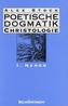 Poetische Dogmatik, Christologie, 4 Bde.