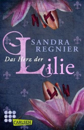 Die Lilien-Reihe - Das Herz der Lilie
