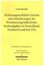 Verfassungsrechtliche Grenzen und Anforderungen der Privatsierung hoheitlicher Staatsaufgaben in Deutschland, Frankreich und den
