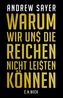 Warum wir uns die Reichen nicht leisten können