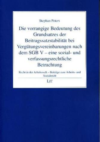 Die vorrangige Bedeutung des Grundsatzes der Beitragssatzstabilität bei Vergütungsvereinbarungen nach dem SGB V - eine sozial- u