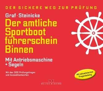 Der amtliche Sportbootführerschein Binnen - Mit Antriebsmaschine und Segeln