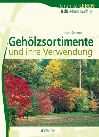 Gehölzsortimente und ihre Verwendung