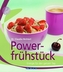 Powerfrühstück. Bd.1