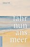 fahr nun ans meer