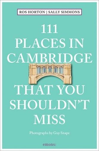 111 Places in Cambridge That You Shouldn't Miss 111 Places in Cambridge That You Shouldn't Miss