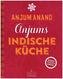 Anjums indische Küche