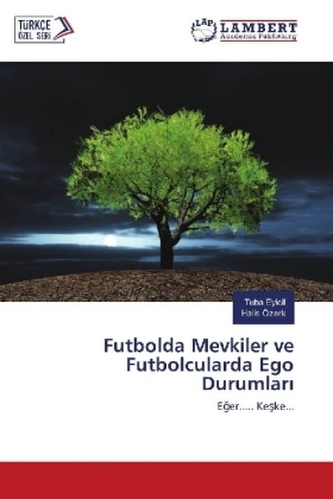 Futbolda Mevkiler ve Futbolcularda Ego Durumlar
