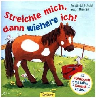 Streichle mich, dann wiehere ich!, m. Soundeffekten