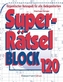 Superrätselblock. Bd.120