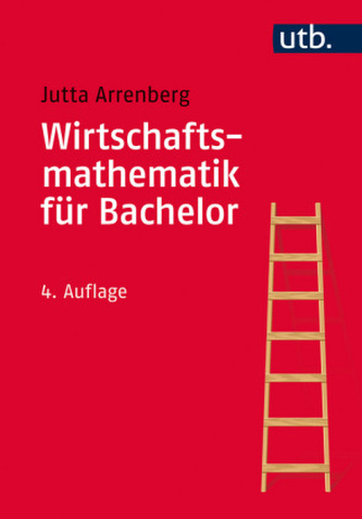 Wirtschaftsmathematik für Bachelor Wirtschaftsmathematik für Bachelor