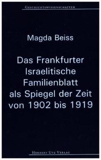Das Frankfurter Israelitische Familienblatt als Spiegel der Zeit von 1902 bis 1919