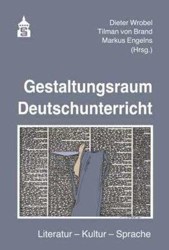 Gestaltungsraum Deutschunterricht