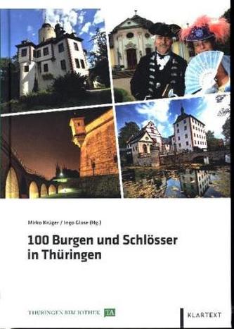 100 Burgen und Schlösser in Thüringen