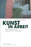 Kunst in Arbeit