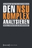 Den NSU-Komplex analysieren