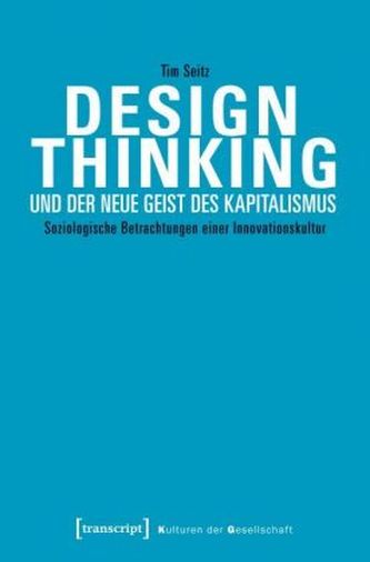 Design Thinking und der neue Geist des Kapitalismus