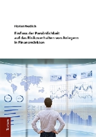Einfluss der Persönlichkeit auf das Risikoverhalten von Anlegern in Finanzmärkten