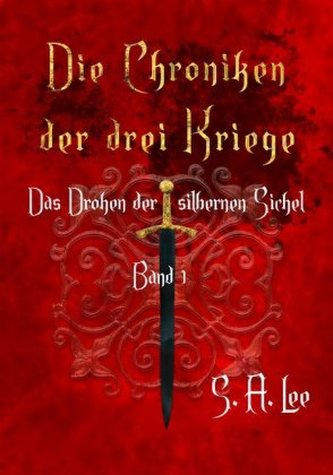 Die Chroniken der drei Kriege Band 1
