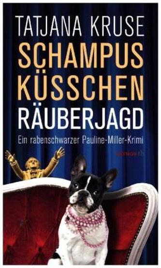 Schampus, Küsschen, Räuberjagd