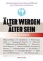 Älter werden - Älter sein