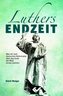Luthers Endzeit