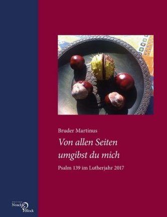 Bruder Martinus - Von allen Seiten umgibst du mich