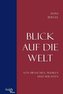Blick auf die Welt