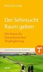 Der Sehnsucht Raum geben